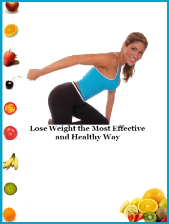 How to Lose Weight the Most Effective and Healthy Way (PLR) - Click Image to Close