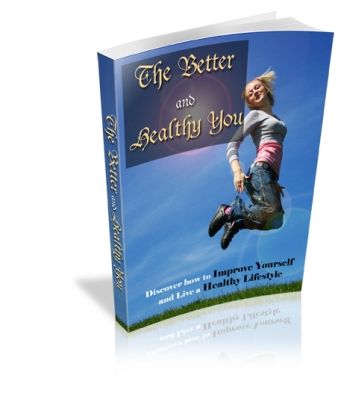 The Better and Healthy You (PLR) - Click Image to Close