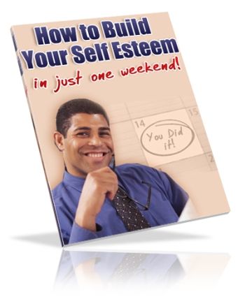 How to Build Your Self Esteem ... (PLR) - Click Image to Close