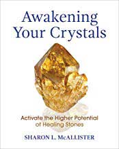Awakening your Crystals by Sharon McAllister - Click Image to Close