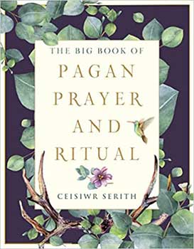 Big Book Pagan Prayer & Ritual by Ceisiwr Serith