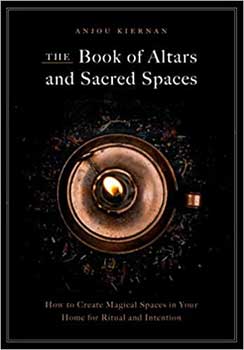 Book of Altars & Sacred Spaces (hc) by Anjou Kiernan