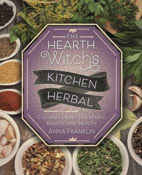 Hearth Witch's Kitchen Herbal by Anna Franklin - Click Image to Close