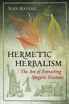 Hermetic Herbalism by Jean Maveric