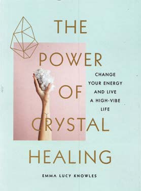 Power of Crystal Healing by Emma Lucy Knowles - Click Image to Close