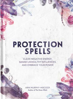Protection Spells by Arin Murphy-Hiscock - Click Image to Close