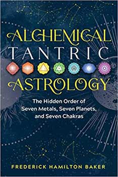 Alchemical Tantric Astrology by Frederick Hamilton Baker - Click Image to Close