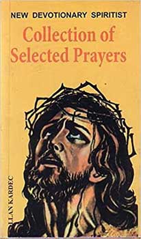 Collection of Selected Prayers by Allan Kardec - Click Image to Close