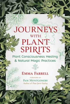 Journeys with Plant Spirits by Emma Farrell - Click Image to Close
